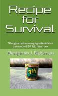 Recipe for Survival di Benjamin J. Reisman edito da Lulu.com