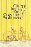 The Best Routes Are the Ones You've Never Ridden: 6"x9" Bicycle College Ruled Lined Composition Notebook Journal Diary di Andrea Flowers edito da LIGHTNING SOURCE INC