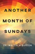 Another Month of Sundays di Malcolm Burton edito da RevMedia