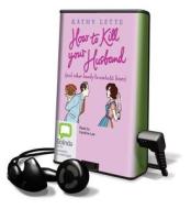 How to Kill Your Husband di Kathy Lette edito da Bolinda Publishing