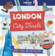 City Trails - London di Lonely Planet Kids, Moira Butterfield edito da LONELY PLANET PUB