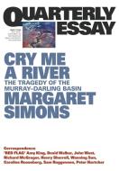Cry Me a River di Margaret Simons edito da Quarterly Essay