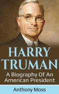 Harry Truman di Anthony Moss edito da Ingram Publishing