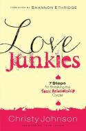 Love Junkies di Johnson Christy edito da Authentic Media