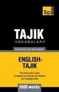 Tajik Vocabulary for English Speakers - 5000 Words di Andrey Taranov edito da T&p Books