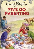 Five Go Parenting di Bruno Vincent edito da Quercus Publishing Plc