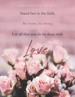 Corinthians 16: 13-14: Stand Fast in the Faith, Be Brave, Be Strong,: Blank Lined Journal for Christian Women to Write i di Jane Bailey edito da INDEPENDENTLY PUBLISHED