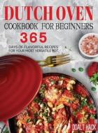 Dutch Oven Cookbook for Beginners di Doalt Hack edito da Garly Fiven