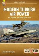 Modern Turkish Airpower: The Turkish Air Force, 2020-2025 di Arda Mevlutoglu edito da HELION & CO