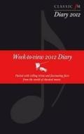 The Classic Fm Diary 2012 di Classic Fm edito da Elliott & Thompson Limited