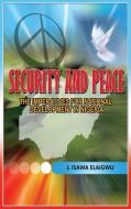 Security and Peace di Isawa J. Elaigwu edito da Adonis & Abbey Publishers Ltd