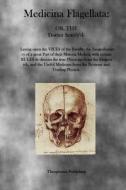 Medicina Flagellata: Or, the Doctor Scarify'd di Anonymous edito da Theophania Publishing