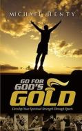 Go for God's Gold di Michael Henty edito da STAR CLOUD PR