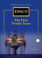 The First Twenty Years: Offshore Driller Of Choice di Carolyn Barta edito da Gulf Publishing Company