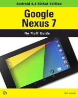Google Nexus 7 (Android 4.4 Kitkat Edition) di Chris Kennedy edito da Questing Vole Press
