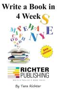 Write a Book in 4 Weeks di Tara Richter edito da Richter Publishing LLC