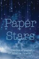 Paper Stars di Kristine Ciraulo edito da Createspace Independent Publishing Platform