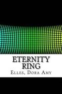 Eternity Ring di Dora Amy Elles edito da Createspace Independent Publishing Platform