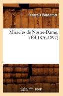 Miracles de Nostre-Dame, (Ed.1876-1897) di Sans Auteur edito da Hachette Livre - Bnf