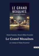 Le Grand Meaulnes di Alain-Fournier, Henri-Alban Fournier edito da Culturea