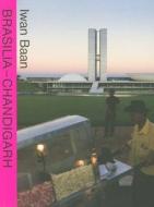 Brasilia - Chandigarh: Living With Modernity di Iwan Baan edito da Lars Muller Publishers