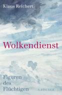 Wolkendienst di Klaus Reichert edito da FISCHER, S.