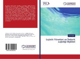 Lojistik Yönetimi ve Tedarik Lojistigi Iliskileri di Linda Küçük edito da LAP Lambert Academic Publishing
