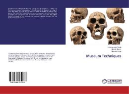 Museum Techniques di Harmanpreet Singh, Neeraj Grover, Nishant Singh edito da LAP Lambert Academic Publishing