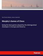 Morphy's Games of Chess di Paul Charles Morphy, Johann Löwenthal edito da hansebooks