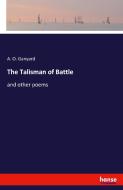 The Talisman of Battle di A. O. Ganyard edito da hansebooks