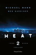 Heat 2 di Michael Mann, Meg Gardiner edito da HarperCollins Taschenbuch
