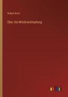 Über die Milzbrandimpfung di Robert Koch edito da Outlook Verlag