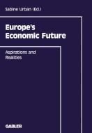 Europe's Economic Future di Wolfgang Billmann, Sabine Urban edito da Gabler Verlag
