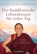 Der buddhistische Lebensberater für jeden Tag di Dolpo Tulku Rinpoche edito da Goldmann TB