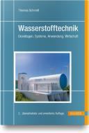 Wasserstofftechnik di Thomas Schmidt edito da Hanser Fachbuchverlag