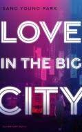 Love in the Big City di Sang Young Park edito da Suhrkamp Verlag AG