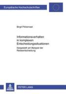 Informationsverhalten in komplexen Entscheidungssituationen di Birgit Pikkemaat edito da Lang, Peter GmbH
