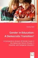 Gender in Education: a Democratic Transition? di Dorottya Rédai edito da VDM Verlag