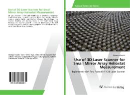 Use of 3D Laser Scanner for Small Mirror Array Heliostat Measurement di Kristaps Visockis edito da AV Akademikerverlag