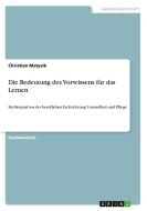 Die Bedeutung Des Vorwissens Fur Das Lernen di Christian Matysik edito da Grin Publishing