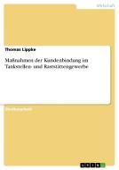 Maßnahmen der Kundenbindung im Tankstellen- und Raststättengewerbe di Thomas Lippke edito da GRIN Publishing