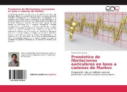 Pronóstico de fibrilaciones auriculares en base a cadenas de Markov di Patricio Sáez Bustos edito da EAE