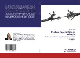 Political Polarization in Albania di Adelina Nexhipi edito da LAP Lambert Academic Publishing