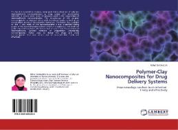 Polymer-Clay Nanocomposites for Drug Delivery Systems di Nehal Salahuddin edito da LAP Lambert Academic Publishing