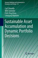 Sustainable Asset Accumulation and Dynamic Portfolio Decisions di Carl Chiarella, Willi Semmler, Chih-Ying Hsiao, Lebogang Mateane edito da Springer-Verlag GmbH