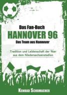 Das Fan-buch Hannover 96 - Das Team Aus Hannover di Konrad Schumacher edito da Books On Demand