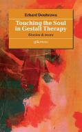 Touching the Soul in Gestalt Therapy di Erhard Doubrawa edito da Books on Demand