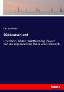 Süddeutschland di Karl Baedeker edito da hansebooks