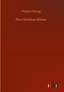 The Christmas Dinner di Shepherd Knapp edito da Outlook Verlag