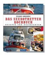 Das Seenotretter-Kochbuch di Silke Arends edito da Koehlers Verlagsgesells.